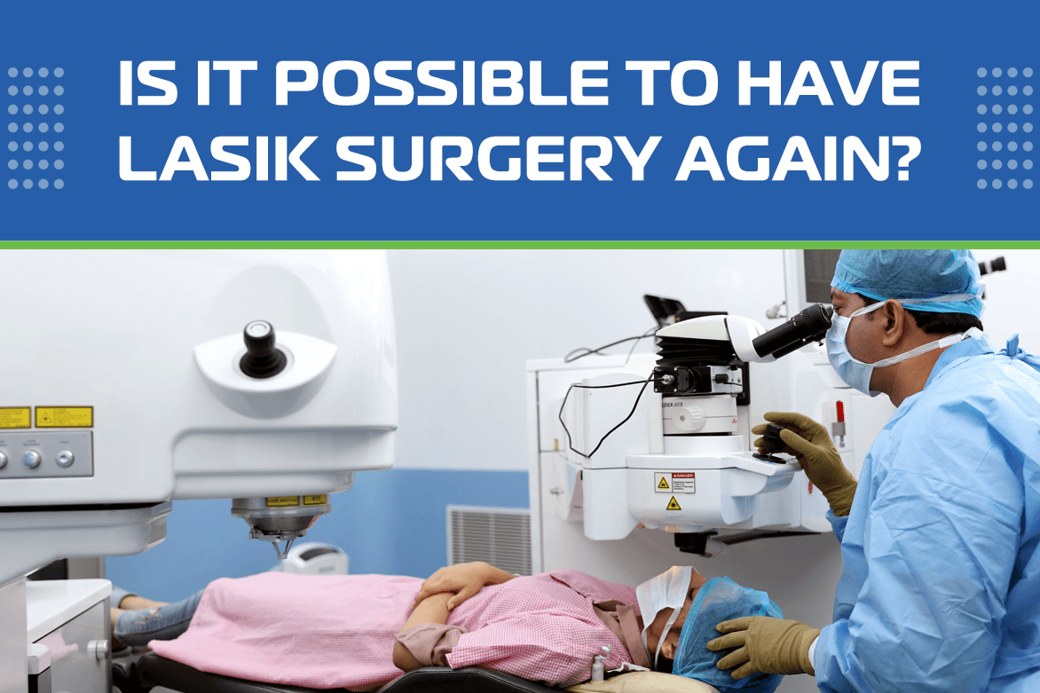 is-it-possible-to-have-lasik-surgery-again-planet-lasik